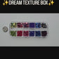 Dream texture box